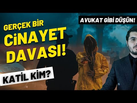 Gerçek Bir Cinayet Davasında Yaşananlar! Avukat Gibi Düşün.