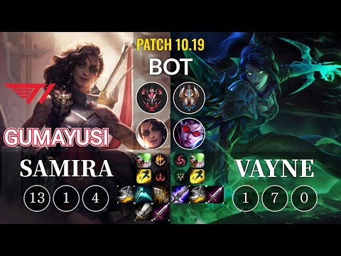 T1 Gumayusi Samira vs Vayne Bot - KR Patch 10.19