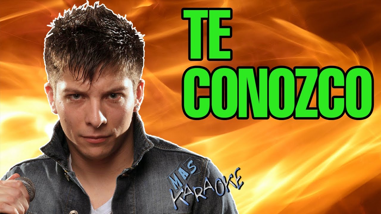 Te Conozco