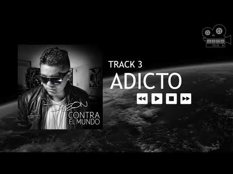 3.Dixzon Feat Chostin - Adicto (Album Contra El Mundo)