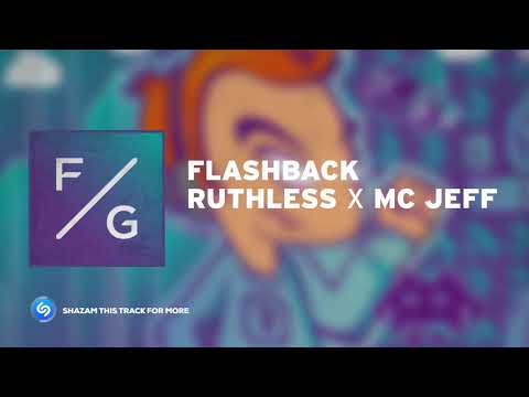Ruthless x MC Jeff - Flashback