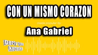 Ana Gabriel - Con Un Mismo Corazon (Versión Karaoke)