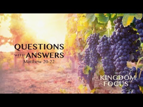 Ryan Kelly, "Questions with Answers" - Matthew 20-22