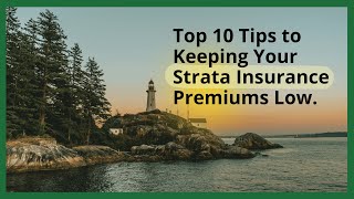 Top 10 Tips to Keeping Strata Insurance Premiums Low (Vancouver, BC)