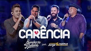 Humberto & Ronaldo - Carência part. Jorge & Mateus (DVD Playlist)