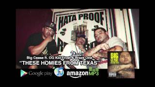 These Homies From Texas - Big Cease ft. OG Kid Frost & Braze One