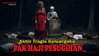 Download lagu CERITA MISTERI❗️❗️ AKHIR TRAGIS KELUARGA  PAK HAJI YANG MELAKUKAN PESUGIHAN mp3