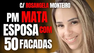 PM MATA ESPOSA COM MAIS DE 50 FACADAS - C/ ROSANGELA MONTEIRO