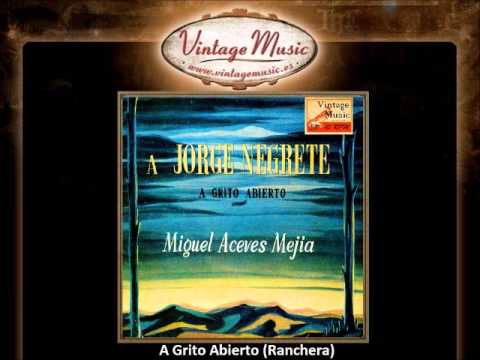 Miguel Aceves Mejia -- A Grito Abierto (Ranchera) (VintageMusic.es)