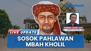 Ulama Besar Syaikhona Mohammad Kholil dari Bangkalan Resmi Dianugerahi Gelar Pahlawan Nasional
