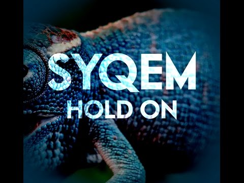 SYQEM - HOLD ON (NEW SONG 2014)