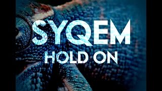SYQEM - HOLD ON (NEW SONG 2014)