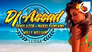 DJ Assad  Ft. Denis Azor &amp; Mario Ramsamy &amp; Willy William - Alalila (Le Sega) [Extended]