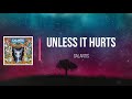 Galantis    - Unless It Hurts (Lyrics)