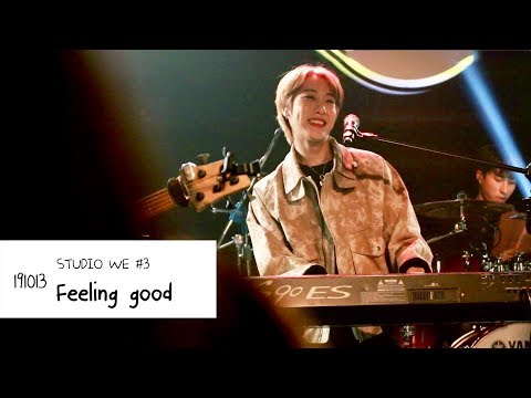 191013 STUDIO WE #3 Fallin' Good Day  ONEWE - Feeling good (동명CAM)