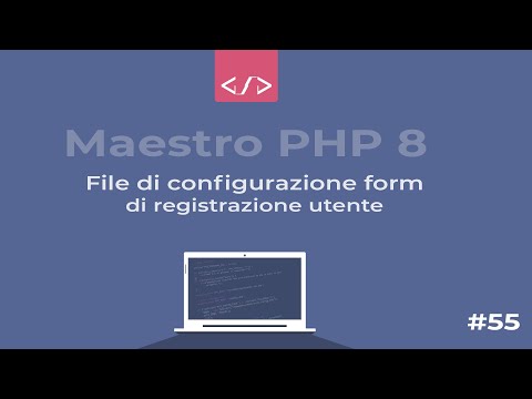 Maestro PHP 8 - Creazione dinamica, gestione e validazione Form: file di configurazione #55
