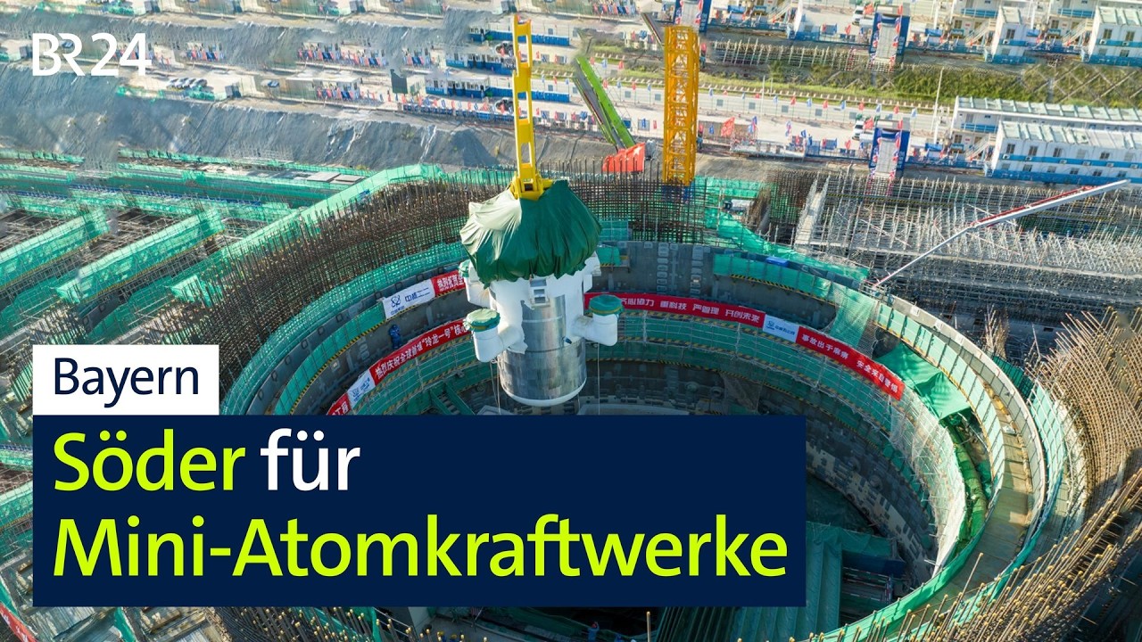 Bayern: Söder für Mini-Atomkraftwerke | BR24