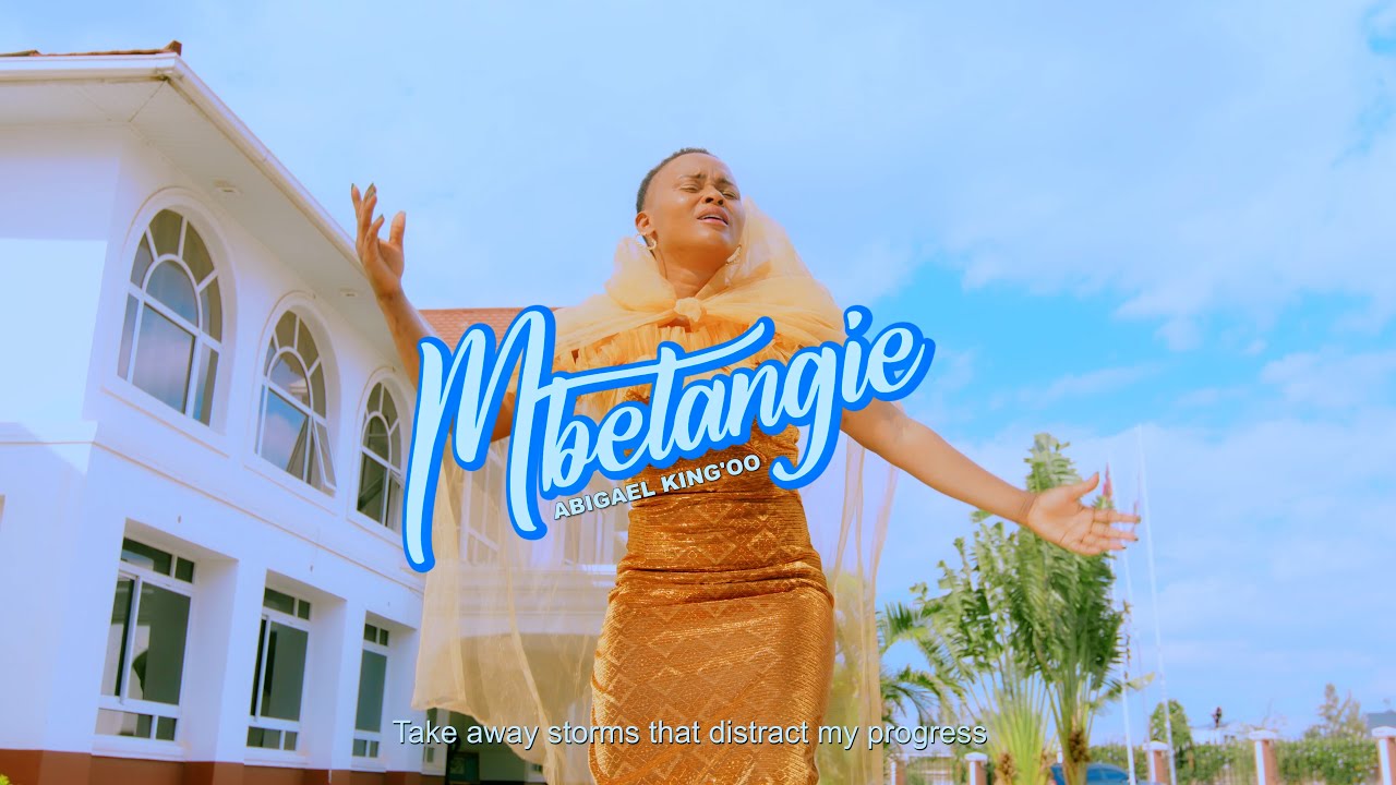 ABIGAEL KING'OO- Mbetangie (Official video)