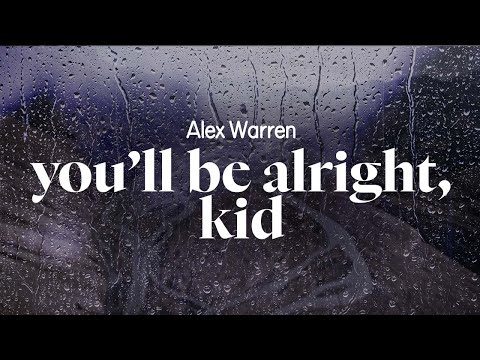 alex warren - you'll be alright, kid (lyrics)
