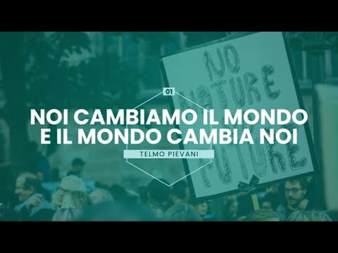 Grandi Sfide | Noi cambiamo il mondo e il mondo cambia noi - Telmo Pievani [#1]