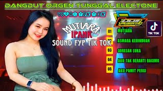 Download lagu MUTIARA (IPANK) VERSI DANGDUT ORGEN TUNGGAL ELECTONE PILIHAN TERBAIK PALING POPULER mp3 Download lagu MUTIARA (IPANK) VERSI DANGDUT ORGEN TUNGGAL ELECTONE PILIHAN TERBAIK PALING POPULER mp3