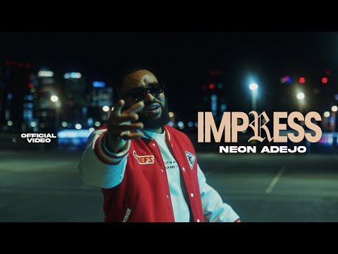 Neon ADEJO- IMPRESS (Official Video)