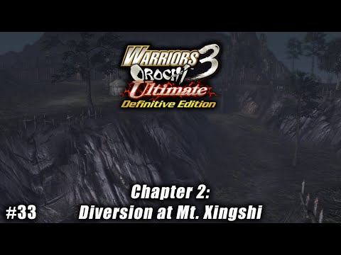 Warriors Orochi 3 Ultimate: Story Gameplay Part #33 - Chapter 2: Diversion at Mt. Xingshi