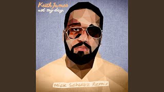 Not My Day (Mick Schultz Remix)