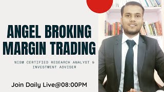 Margin Trading Details in Angel Broking | How to Buy Sell Margin Stocks in Angel Broking