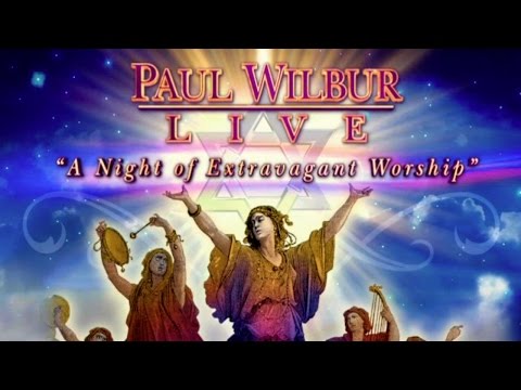 Paul Wilbur Live "A Night of Extravagant Worship" PART 4