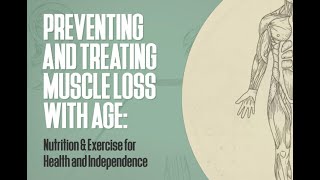 Webinar: Preventing And Treating Muscle Loss With Age