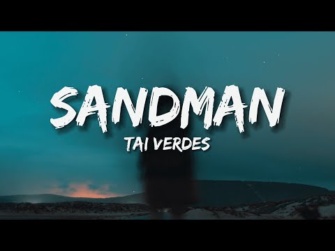 Tai Verdes - Sandman (Lyrics)