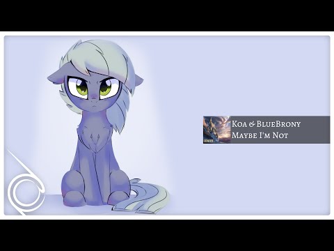 Koa & BlueBrony - Maybe I'm Not [Pop Rock]
