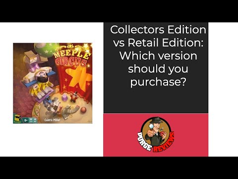 The Purge: # 3556 Meeple Circus: Keep One, Purge One: Retail Edition vs Collectors Edition; which is right for you? 