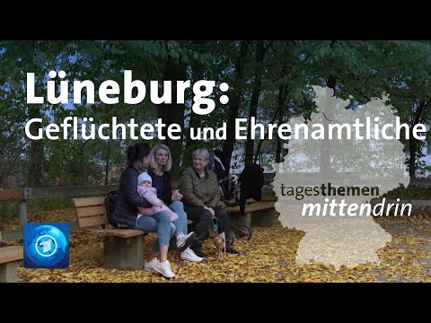 Lüneburg: Geflüchtete und Ehrenamtliche | tagesthemen mittendrin