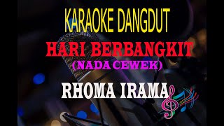 Download lagu Karaoke Hari Berbangkit Nada Cewek - Rhoma Irama (Karaoke Dangdut Tanpa Vocal) mp3