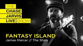 "Fantasy Island" James Mercer of The Shins | Chase Jarvis LIVE