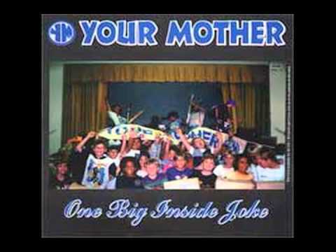 Your Mother - Touchie Feelie