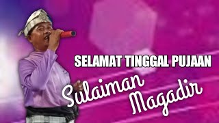 Download lagu SELAMAT TINGGAL PUJAAN | S.JIBENG | SULAIMAN MAGADIR COVER mp3