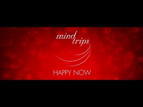 mind trips - happy now (audio)