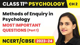Methods of Enquiry in Psychology - Most Important Questions (Part 1) | Class 11 Psychology Chapter 2