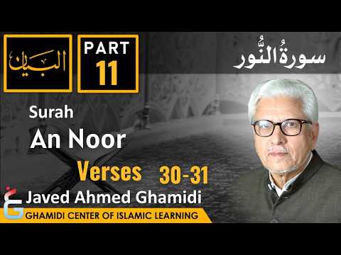 Al-Bayan Class by Javed Ahmed Ghamidi | Surah An Noor – Part 11 – Verse 30-31
