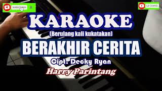 Download lagu Karaoke BERAKHIR CERITA_Harry Parintang Cipt. Decky Ryan Nada Rendah mp3 Download lagu Karaoke BERAKHIR CERITA_Harry Parintang Cipt. Decky Ryan Nada Rendah mp3