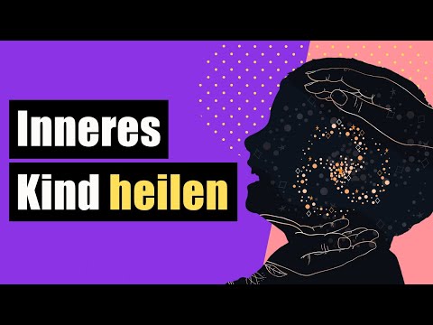 Heile dein inneres Kind - 12 Minuten, die dein Leben verändern!