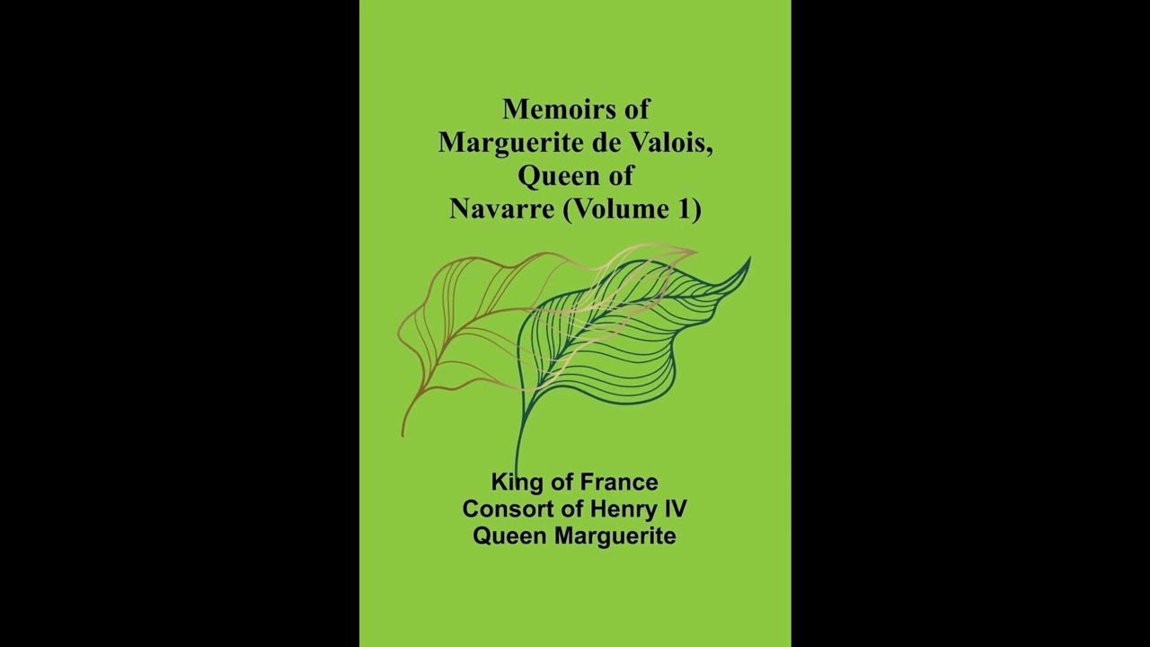 Memoirs of Marguerite de Valois, Queen of Navarre (Volume 1)