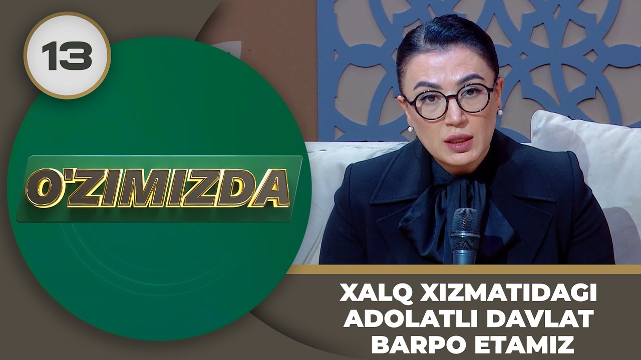 O'zimizda Tok Shou 13-son XALQ XIZMATIDAGI ADOLATLI DAVLAT BARPO ETAMIZ
