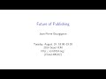 ICM2014 VideoSeries PA12: Future of Publishing on ...