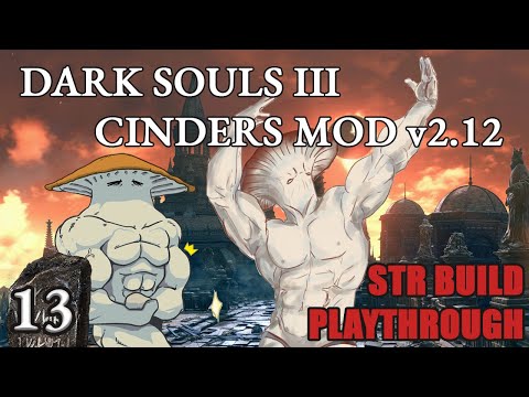 Dark Souls 3 Cinders Mod 2.12 Strength Build Playthrough - Trapped Chests Everywhere [Part 13]