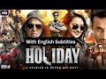 Holiday Movie A Soldier Is Never Off Duty With English Subtitles Akshay Kumar Sonakshi Sinha
