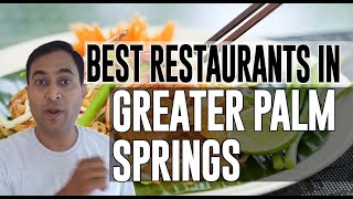 Best Restaurants and Places to Eat in Greater Palm Springs, California CA